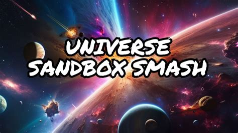 Understanding Universe Sandbox: Exploring Cosmic Chaos with a Click!